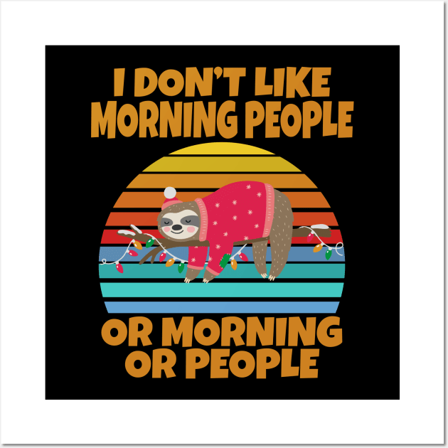 Sloth I don’t like morning people or mornings or people Wall Art by Work Memes